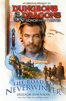Dungeons & Dragons: L'onore tra i ladri: La strada per Neverwinter - Dungeons & Dragons: Honor Among Thieves: The Road to Neverwinter