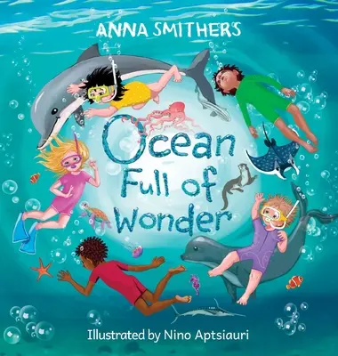 Oceano pieno di meraviglie: Un libro educativo in rima sulla magia dell'oceano per bambini. - Ocean Full of Wonder: An educational, rhyming book about the magic of the ocean for children
