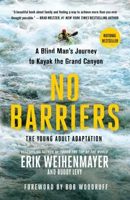 Senza barriere (adattamento per giovani adulti): Il viaggio di un cieco in kayak nel Grand Canyon - No Barriers (the Young Adult Adaptation): A Blind Man's Journey to Kayak the Grand Canyon