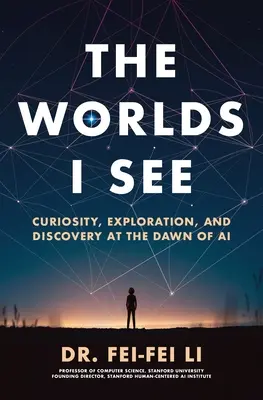 I mondi che vedo: Curiosità, esplorazione e scoperta all'alba dell'IA - The Worlds I See: Curiosity, Exploration, and Discovery at the Dawn of AI