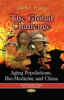 Sfida globale - Invecchiamento della popolazione, bio-medicina e Cina - Global Challenge - Aging Populations, Bio-Medicine & China