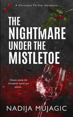 L'incubo sotto il vischio: Un romanzo thriller natalizio - The Nightmare Under the Mistletoe: A Christmas Thriller Novelette