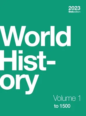 Storia del mondo, volume 1: fino al 1500 (copertina rigida, a colori) - World History, Volume 1: to 1500 (hardcover, full color)