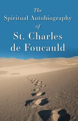 L'autobiografia spirituale di san Charles de Foucauld - The Spiritual Autobiography of St. Charles de Foucauld