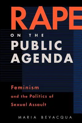 Lo stupro nell'agenda pubblica: Il femminismo e la politica della violenza sessuale - Rape on the Public Agenda: Feminism and the Politics of Sexual Assault