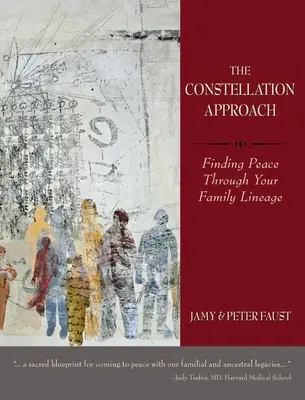 L'APPROCCIO ALLA COSTELLAZIONE Trovare la pace attraverso il proprio lignaggio familiare - THE CONSTELLATION APPROACH Finding Peace Through Your Family Lineage