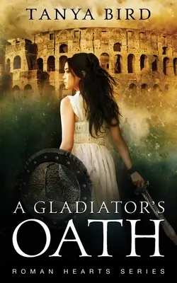 Il giuramento del gladiatore: Un romanzo storico d'azione - A Gladiator's Oath: A historical action romance