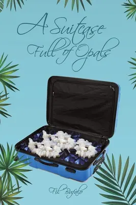 Una valigia piena di opali - A Suitcase Full of Opals