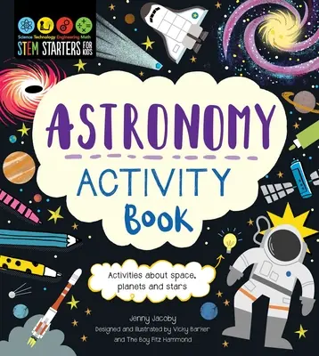 Libro di attività di astronomia Stem Starters for Kids: Attività sullo spazio, i pianeti e le stelle - Stem Starters for Kids Astronomy Activity Book: Activities about Space, Planets, and Stars