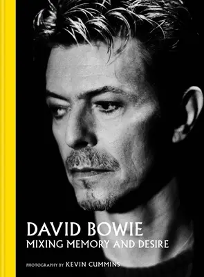 David Bowie: Mescolare memoria e desiderio - Fotografie di Kevin Cummins - David Bowie Mixing Memory & Desire - Photographs by Kevin Cummins