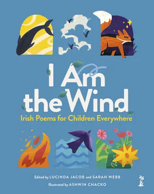 Io sono il vento: poesie irlandesi per i bambini di tutto il mondo - I Am the Wind: Irish Poems for Children Everywhere