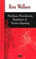 Regolazione dei microdomini di membrana nella segnalazione dei neuroni - Membrane Microdomain Regulation of Neuron Signaling