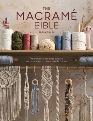 La Bibbia del Macrame: La guida di riferimento completa ai nodi, ai modelli, ai motivi e ad altro ancora del Macrame - The Macrame Bible: The Complete Reference Guide to Macrame Knots, Patterns, Motifs and More