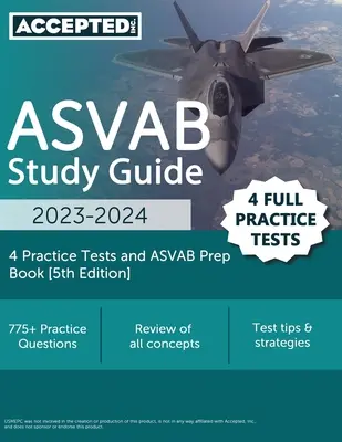 Guida allo studio dell'ASVAB 2023-2024: 4 test pratici e libro di preparazione all'ASVAB [5a edizione]. - ASVAB Study Guide 2023-2024: 4 Practice Tests and ASVAB Prep Book [5th Edition]