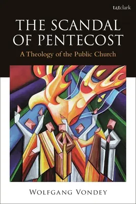 Lo scandalo della Pentecoste: Una teologia della Chiesa pubblica - The Scandal of Pentecost: A Theology of the Public Church