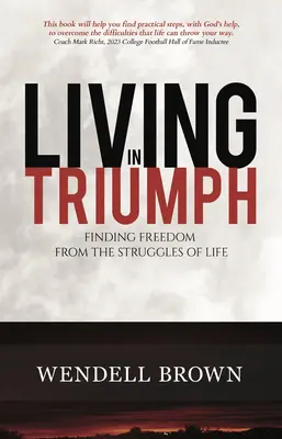 Vivere nel trionfo: Trovare la libertà dalle lotte della vita - Living in Triumph: Finding Freedom from the Struggles of Life
