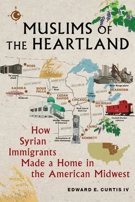 I musulmani dell'Heartland: Come gli immigrati siriani hanno fatto casa nel Midwest americano - Muslims of the Heartland: How Syrian Immigrants Made a Home in the American Midwest