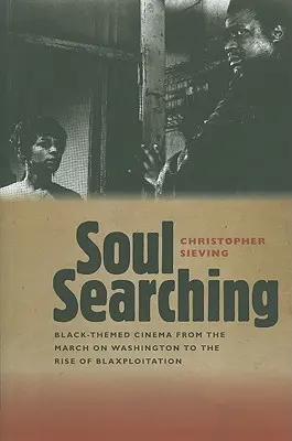 Alla ricerca dell'anima: il cinema a tematica nera dalla Marcia su Washington all'ascesa della Blaxploitation - Soul Searching: Black-Themed Cinema from the March on Washington to the Rise of Blaxploitation