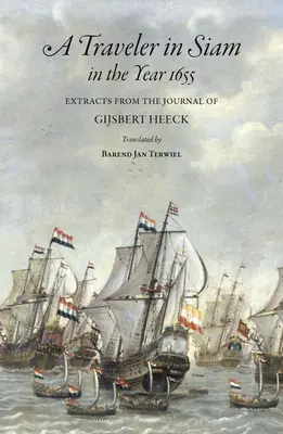 Un viaggiatore in Siam nell'anno 1655: estratti dal diario di Gijsbert Heeck - A Traveler in Siam in the Year 1655: Extracts from the Journal of Gijsbert Heeck