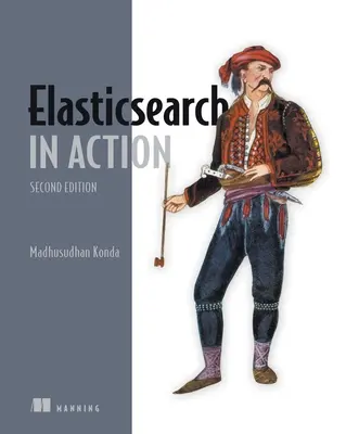 Elasticsearch in azione, seconda edizione - Elasticsearch in Action, Second Edition