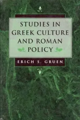 Studi sulla cultura greca e la politica romana - Studies in Greek Culture and Roman Policy