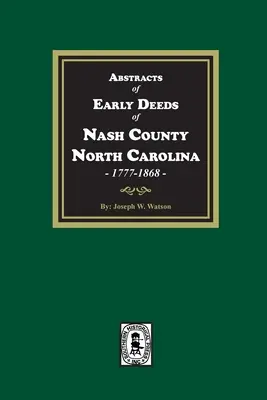 Estratti dei primi atti della contea di Nash, Carolina del Nord, 1777-1868 - Abstracts of Early Deeds of Nash County, North Carolina, 1777-1868