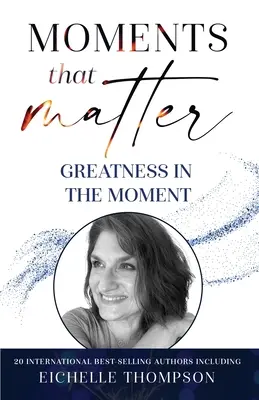 Momenti che contano - Moments That Matter