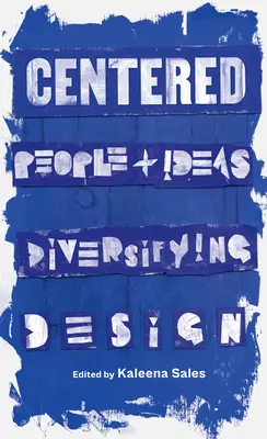 Al centro: Persone e idee per un design diversificato - Centered: People and Ideas Diversifying Design