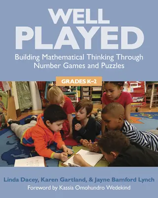Well Played, Grades K-2: Costruire il pensiero matematico attraverso giochi numerici e puzzle - Well Played, Grades K-2: Building Mathematical Thinking Through Number Games and Puzzles