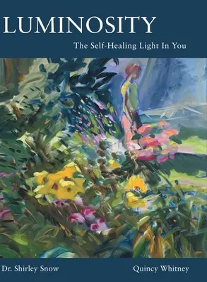 Luminosità: La luce auto-guaritrice che è in voi - Luminosity: The Self-Healing Light In You