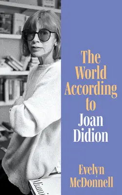 Il mondo secondo Joan Didion - World According to Joan Didion
