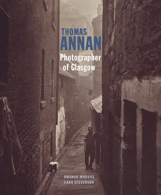 Thomas Annan: Fotografo di Glasgow - Thomas Annan: Photographer of Glasgow