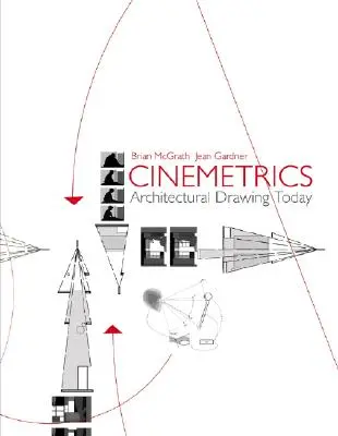 Cinemetria: Il disegno architettonico oggi - Cinemetrics: Architectural Drawing Today