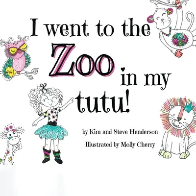 Sono andata allo zoo in tutù! - I went to the zoo in my tutu!