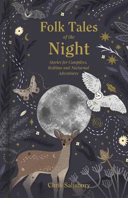 Racconti popolari della notte: Storie per i falò, per la notte e per le avventure notturne - Folk Tales of the Night: Stories for Campfires, Bedtime and Nocturnal Adventures