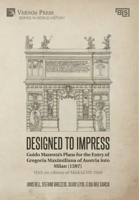 Progettato per impressionare: Con un'edizione di Madrid MS 2908 - Designed to Impress: With an edition of Madrid MS 2908