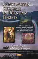Ricerca sulla conservazione nelle foreste dell'Uganda - Una rassegna della storia, della ricerca e dell'uso della ricerca nei parchi forestali dell'Uganda e nella riserva forestale di Budongo - Conservation Research in Uganda's Forests - A Review of Site History, Research, & Use of Research in Uganda's Forest Parks & Budongo Forest Reserve