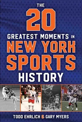 I 20 momenti più belli della storia dello sport di New York: La nostra generazione di ricordi, dal 1960 a oggi - The 20 Greatest Moments in New York Sports History: Our Generation of Memories, from 1960 to Today