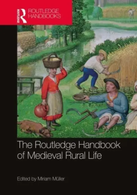 Il manuale Routledge sulla vita rurale medievale - The Routledge Handbook of Medieval Rural Life
