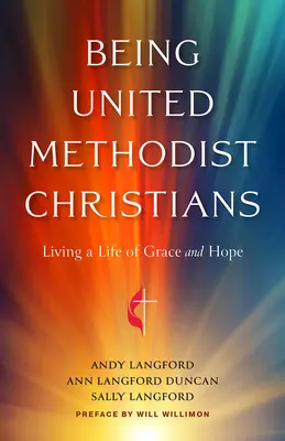 Essere cristiani metodisti uniti: Vivere una vita di grazia e speranza - Being United Methodist Christians: Living a Life of Grace and Hope