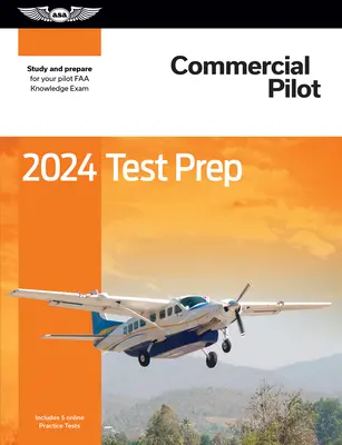 2024 Test Prep per piloti commerciali: studiare e prepararsi per l'esame di conoscenza del pilota FAA - 2024 Commercial Pilot Test Prep: Study and Prepare for Your Pilot FAA Knowledge Exam