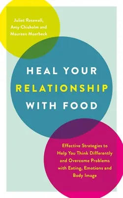 Guarisci il tuo rapporto con il cibo: strategie efficaci per aiutarti a pensare in modo diverso e superare i problemi legati all'alimentazione, alle emozioni e all'immagine corporea - Heal Your Relationship with Food: Effective Strategies to Help You Think Differently and Overcome Problems with Eating, Emotions and Body Image