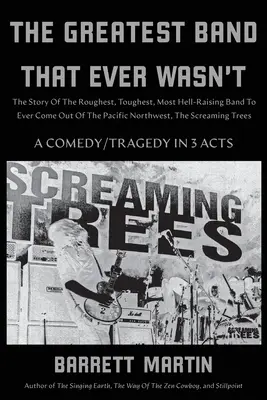 La più grande band che non c'è mai stata: La storia della band più dura e selvaggia che sia mai uscita dal Pacifico nordoccidentale, gli Screami - The Greatest Band That Ever Wasn't: The Story Of The Roughest, Toughest, Most Hell-Raising Band To Ever Come Out Of The Pacific Northwest, The Screami