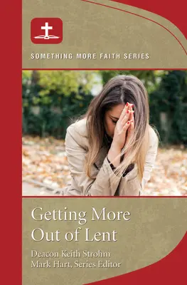 Ottenere di più dalla Quaresima - Getting More Out of Lent