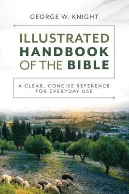Il Manuale illustrato della Bibbia: Un riferimento chiaro e conciso per l'uso quotidiano - The Illustrated Handbook of the Bible: A Clear, Concise Reference for Everyday Use