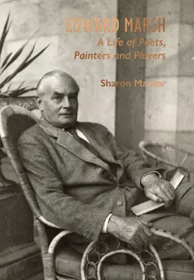 Edward Marsh: Una vita di poeti, pittori e giocatori - Edward Marsh: A Life of Poets, Painters and Players