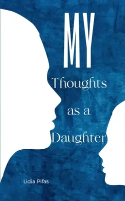 I miei pensieri di figlia - My Thoughts as a Daughter