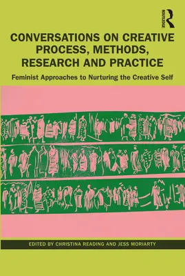 Conversazioni su processo creativo, metodi, ricerca e pratica: Approcci femministi al nutrimento del sé creativo - Conversations on Creative Process, Methods, Research and Practice: Feminist Approaches to Nurturing the Creative Self