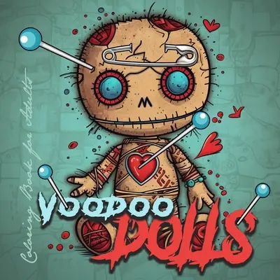 Libro da colorare delle bambole voodoo per adulti: Voodoo Dolls Coloring Book for adults Creepy Dolls Coloring Book bambole dell'orrore in scala di grigi voodoo da colorare - Voodoo Dolls Coloring Book for Adults: Voodoo Dolls Coloring Book for adults Creepy Dolls Coloring Book grayscale horror dolls voodoo coloring book go