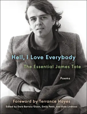 Diavolo, amo tutti: L'essenziale James Tate: Poesie - Hell, I Love Everybody: The Essential James Tate: Poems